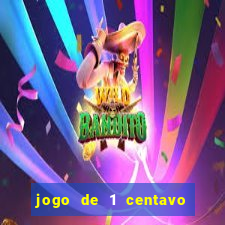 jogo de 1 centavo no esporte da sorte